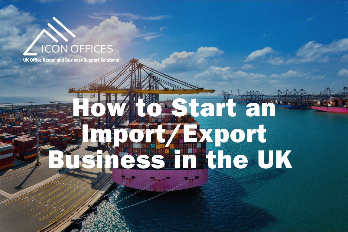 how-to-start-import-export-business-in-uk