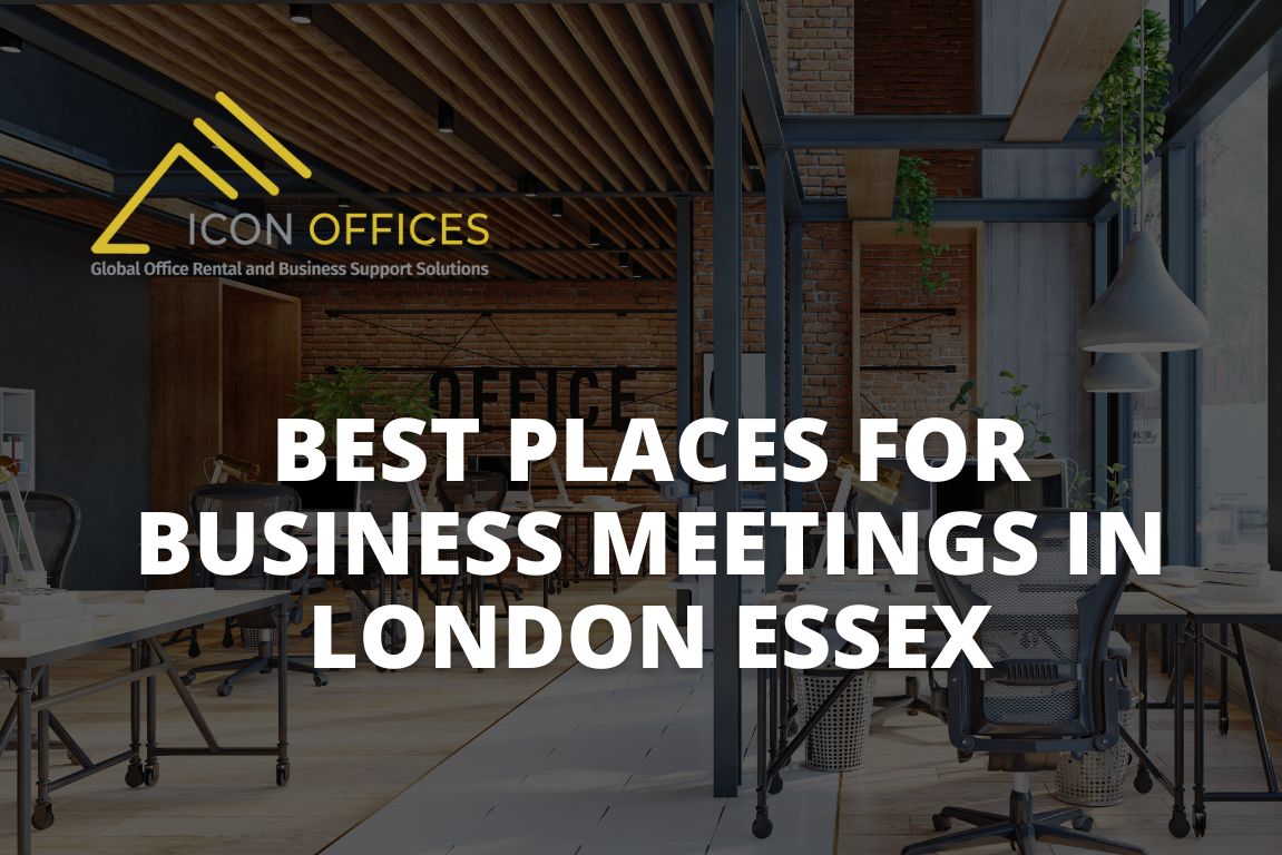 best places for business meetings in london essex